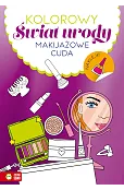 Kolorowy świat urody Makijażowe cuda