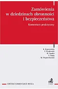Zamówienia w dziedzinach obronności i bezpieczeństwa. Komentarz praktyczny