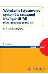 Wdrażanie i stosowanie systemów sztucznej inteligencji (AI). Prawa i obowiązki podmiotów. Komentarz praktyczny