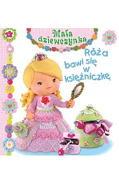 Róża bawi się w księżniczkę. Mała,Emilie Beaumont