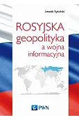 Rosyjska geopolityka a wojna informacyjna