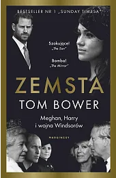 Zemsta. Meghan, Harry i wojna WindsorówTom Bower
