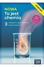 NOWA To jest chemia 3. Podręcznik dla 3. klasy liceum. Zakres rozszerzony