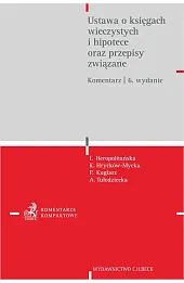 Ustawa o księgach wieczystych i hipotece oraz przepisy związane. Komentarz