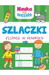 Nauka na wesoło. Szlaczki. Pisanie w,zbiorowa Praca