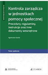 Kontrola zarządcza w jednostkach pomocy społecznej. Procedury, regulaminy, instrukcje oraz inne dokumenty wewnętrzne