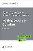 Egzaminy wstępne na aplikacje prawnicze. Postępowanie cywilne. Opracowania, testy