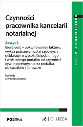 Czynności pracownika kancelarii notarialnej. Zeszyt 3.,zbiorowa Praca