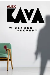W ułamku sekundyAlex Kava