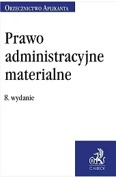 Prawo administracyjne materialne. Orzecznictwo Aplikanta