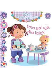 Lola gotuje dla lalek. Mała dziewczynkaEmilie Beaumont