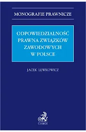 Odpowiedzialność prawna związków zawodowych w Polsce