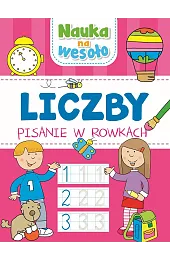Nauka na wesoło. Liczby. Pisanie w,zbiorowa Praca