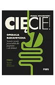 Cięcie! Operacja bariatryczna. Szczery i prosty przewodnik dla pacjentów i ich bliskich. Tom 2