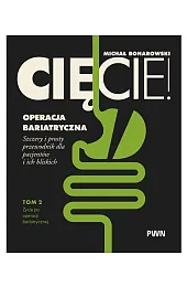 Cięcie! Operacja bariatryczna. Szczery i prosty,Bonarowski Michał