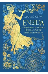 Eneida. Najpiękniejsza w dziejach historia o miłości, zdradzie i rozpaczy