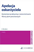 Apelacja oskarżyciela. Komentarz praktyczny z orzecznictwem. Wzory pism procesowych