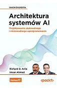 Architektura systemów AI. Projektowanie skalowalnego i niezawodnego oprogramowania