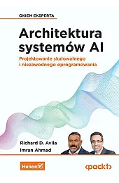 Architektura systemów AI. Projektowanie skalowalnego i,Avila Richard D