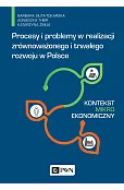 Procesy i problemy w realizacji zrównoważonego i trwałego rozwoju w Polsce