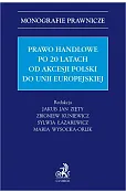 Prawo handlowe po 20 latach od akcesji Polski do Unii Europejskiej