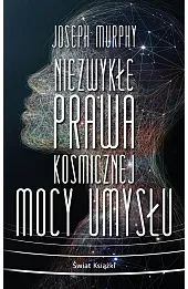 Niezwykłe prawa kosmicznej mocy umysłu (wydanie pocketowe)