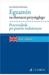 Egzamin na tłumacza przysięgłego. Przewodnik po prawie rodzinnym. Język angielski