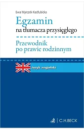 Egzamin na tłumacza przysięgłego. Przewodnik po,Ewa Myrczek-Kadłubicka