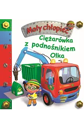 Ciężarówka z podnośnikiem Olka. Mały chłopiecNathalie Belineau
