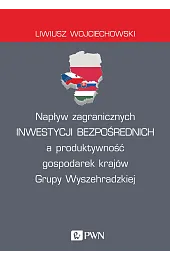 Napływ zagranicznych inwestycji bezpośrednich a produktywność gospodarek krajów Grupy Wyszehradzkiej