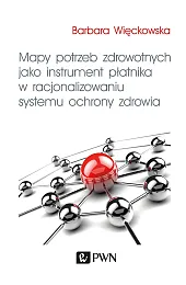 Mapy potrzeb zdrowotnych jako instrument płatnika,Barbara Więckowska
