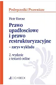 Prawo upadłościowe i prawo restrukturyzacyjne – zarys wykładu z testami online