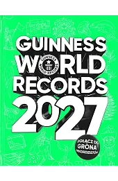Guiness World Records 2027. Księga Rekordów Guinessa 2027. Edycja polska