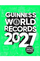 Guiness World Records 2027. Księga Rekordów,zbiorowa Praca