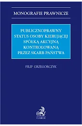 Publicznoprawny status osoby kierującej spółką akcyjną kontrolowaną przez Skarb Państwa