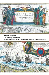Życie codzienne w podróżach po Europie w XVI i XVII w.