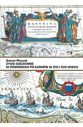 Życie codzienne w podróżach po Europie,Antoni Mączak