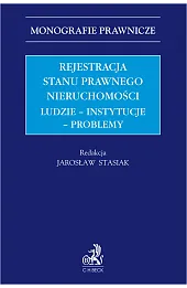 Rejestracja stanu prawnego nieruchomości. Ludzie - instytucje - problemy