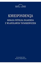 Korespondencja Romana Witolda Ingardena z Władysławem Tatarkiewiczem