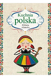 Kuchnia polskaElżbieta Adamska