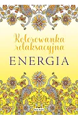 Energia. Kolorowanka relaksacyjna