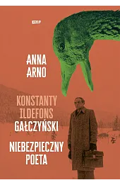 Niebezpieczny poeta. Konstanty Ildefons Gałczyński