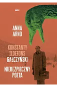 Niebezpieczny poeta. Konstanty Ildefons Gałczyński