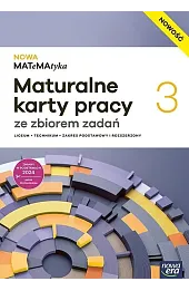 NOWA MATeMAtyka 3. Liceum i technikum. Maturalne karty pracy. Zakres podstawowy i rozszerzony