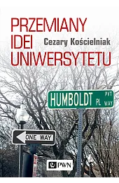 Przemiany idei uniwersytetuCezary Kościelniak