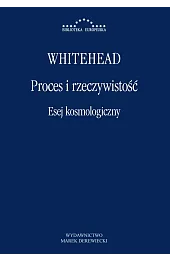Proces i rzeczywistość Esej kosmologicznyNorth Whitehead Alfred