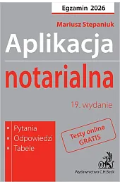Aplikacja notarialna 2026. Pytania, odpowiedzi, tabele + testy online