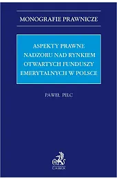 Aspekty prawne nadzoru nad rynkiem otwartych,Pelc Paweł