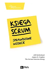 Księga Scrum Sprawdzone wzorceJeff Sutherland