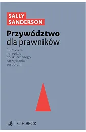 Przywództwo dla prawników. Praktyczne narzędzia do skutecznego zarządzania zespołem